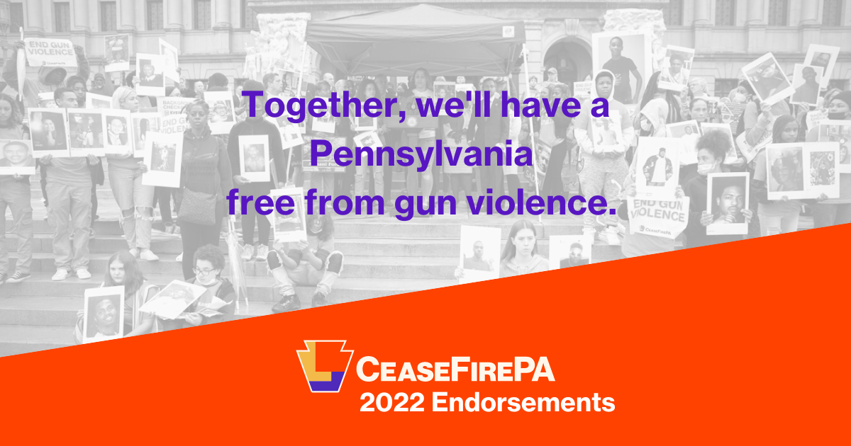 CeaseFirePA Action Endorses 62 Gun Safety Champions for 2022 Election